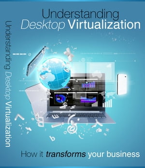 Understanding Desktop Virtualization