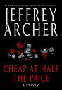 Cheap at Half the Price【電子書籍】 Jeffrey Archer