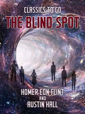 The Blind Spot【電子書籍】[ Homer Eon Flint ]