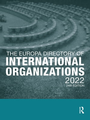 The Europa Directory of International Organizations 2022【電子書籍】