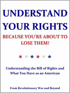 Understand Your Rights Because You're About to Lose Them!