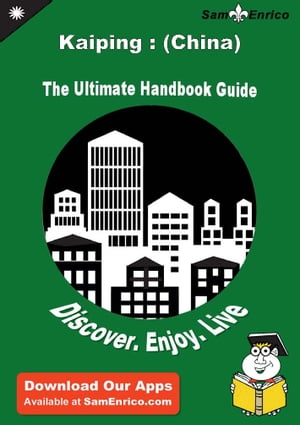 Ultimate Handbook Guide to Kaiping : (China) Travel Guide