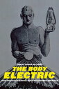 The Body Electric How Strange Machines Built the