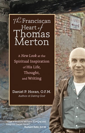 The Franciscan Heart of Thomas Merton