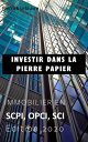 Investir dans l’immobilier papier : SCPI, OPCI, SCI Les cl?s d’un investissement rentable et s?r