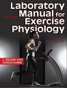 Laboratory Manual for Exercise Physiology【電子書籍】 G. Gregory Haff