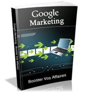 Comment utiliser Google pour son Marketing ?