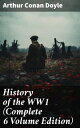 ŷKoboŻҽҥȥ㤨History of the WW1 (Complete 6 Volume Edition First-hand Accounts of World War I: Interviews With Army Generals, Private Letters, DiariesġŻҽҡ[ Arthur Conan Doyle ]פβǤʤ300ߤˤʤޤ