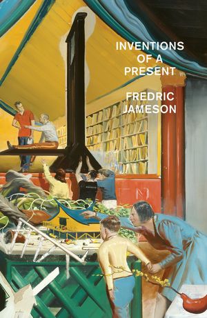 Inventions of a Present The Novel in its Crisis of GlobalizationŻҽҡ[ Fredric ...