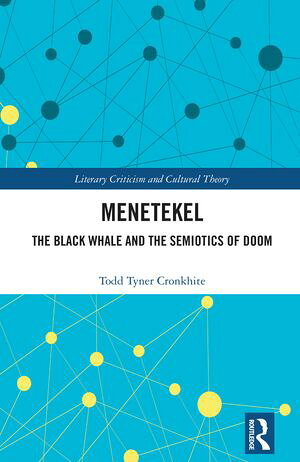 Menetekel The Black Whale and the Semiotics of Doom【電子書籍】[ Todd Tyner Cronkhite ]