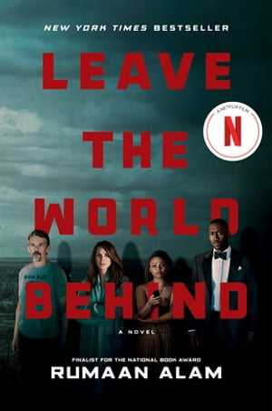 Leave the World Behind A Novel【電子書籍】 Rumaan Alam