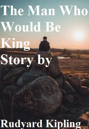 The Man Who Would Be King【電子書籍】[ Rudyard Kipling ]