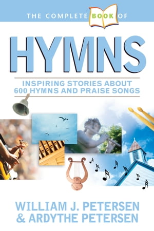 The Complete Book of Hymns【電子書籍】 William Petersen
