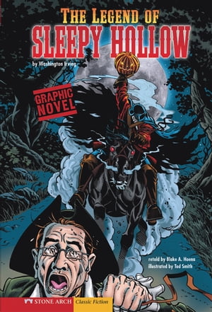 The Legend of Sleepy Hollow A Graphic Novel【電子書籍】[ Washington Irving ]