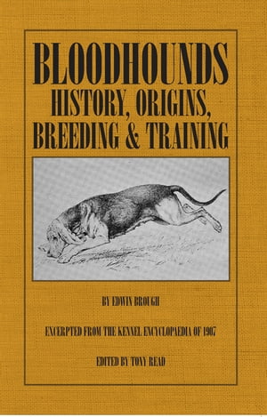 Bloodhounds: History - Origins - Breeding - TrainingŻҽҡ[ Edwin Brough ]