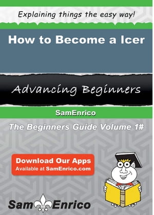 How to Become a Icer