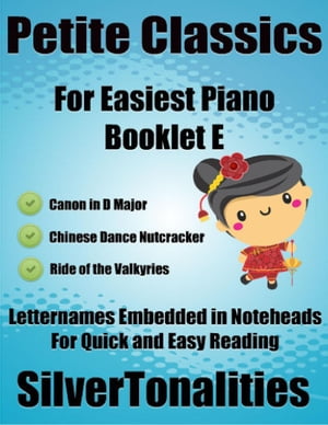 Petite Classics for Easiest Piano Booklet E – Artist’s Life Waltz Opus 316 Miniature Overture Nutcracker Moonlight Sonata First Mvt Letter Names Embedded In Noteheads