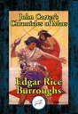 John Carter’s Chronicles of Mars A Princess of Mars; Gods Of Mars; Warlords of Mars; Thuvia, Maid of Mars; The Chessmen of Mars; The Master Mind of Mars; A Fighting Man of Mars【電子書籍】[ Edgar Rice Burroughs ]