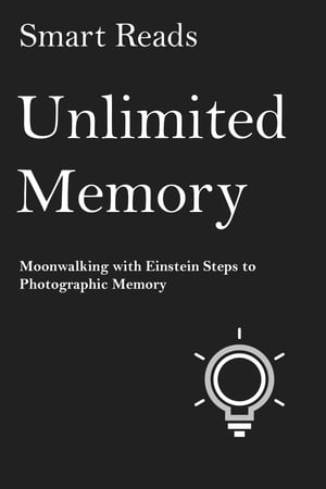 Unlimited Memory: Moonwalking with Einstein Steps to Photographic Memory