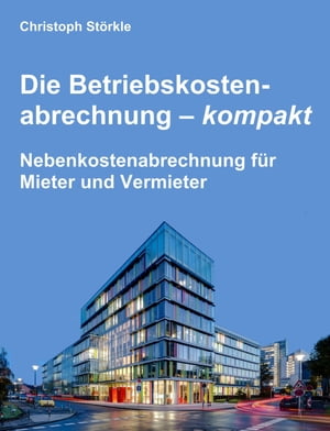 Die Betriebskostenabrechnung ? kompakt Nebenkost