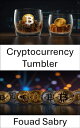 Cryptocurrency Tumbler Understanding the Mechanics of Digital Privacy and Securi...