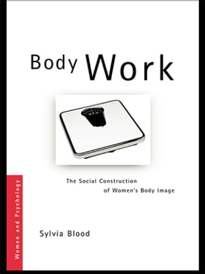 Body Work The Social Construction of Women's Bod