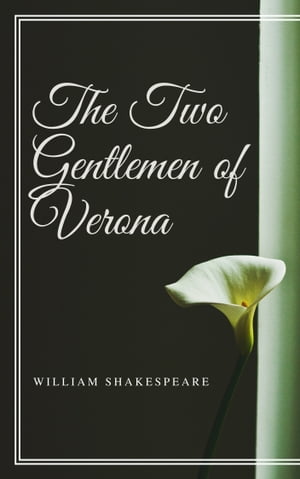 The Two Gentlemen of Verona (Annotated)