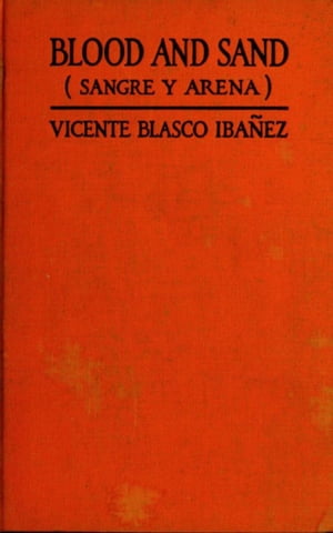 Blood and SandŻҽҡ[ Vicente Blasco Ibanez ]