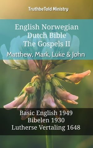 English Norwegian Dutch Bible - The Gospels II - Matthew, Mark, Luke & John