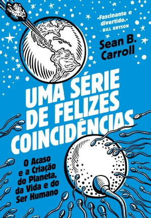 Uma S rie de Felizes Coincid ncias【電子書籍】 Sean B. Carroll