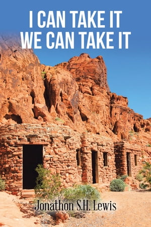 I Can Take It We Can Take It【電子書籍】[ Jonathon S.H. Lewis ]
