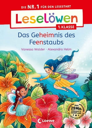 Lesel?wen 1. Klasse - Das Geheimnis des Feenstaubs Die Nr. 1 f?r den Lesestart - Mit Leselernschrift ABeZeh - Erstlesebuch f?r Kinder ab 6 Jahren【電子書籍】[ Vanessa Walder ]