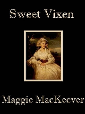 Sweet Vixen【電子書籍】[ Maggie MacKeever 