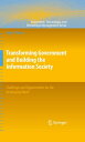 Transforming Government and Building the Information Society Challenges and Oppo...