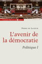 Politique Tome 1, L'avenir de la d?mocratie【