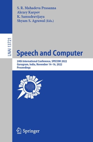 ŷKoboŻҽҥȥ㤨Speech and Computer 24th International Conference, SPECOM 2022, Gurugram, India, November 14?16, 2022, ProceedingsŻҽҡۡפβǤʤ13,369ߤˤʤޤ