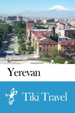 Yerevan (Armenia) Travel Guide - Tiki Travel