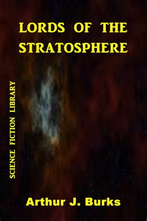 ŷKoboŻҽҥȥ㤨Lords of the StratosphereŻҽҡ[ Arthur J. Burks ]פβǤʤ162ߤˤʤޤ