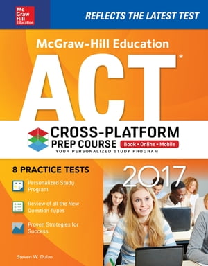 McGraw-Hill Education ACT 2017 Cross-Platform Prep Course