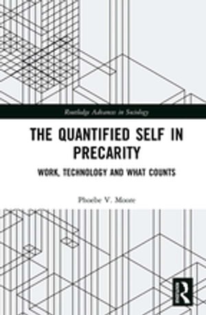 The Quantified Self in Precarity Work, Technology and What Counts