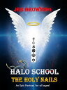 ŷKoboŻҽҥȥ㤨Halo School the Holy NailsŻҽҡ[ Jeb Browning ]פβǤʤ446ߤˤʤޤ