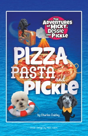 Pizza, Pasta, and Pickle The Adventures of Micky