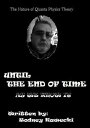 Until The End of Time A Whole New Theory【電子書籍】 Rodney Kawecki