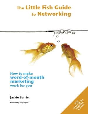 The Little Fish Guide to Networking: How to Make