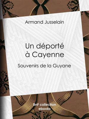 ŷKoboŻҽҥȥ㤨Un d?port? ? Cayenne Souvenirs de la GuyaneŻҽҡ[ Armand Jusselain ]פβǤʤ450ߤˤʤޤ