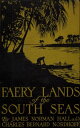 ŷKoboŻҽҥȥ㤨Faery Lands of the South Seas - James Norman Hall, Charles Bernard NordhoffŻҽҡ[ James Norman Hall ]פβǤʤ100ߤˤʤޤ