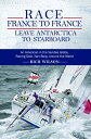 Race France To France: Leave Antarctica To Starboard An American in the Vend?e G...