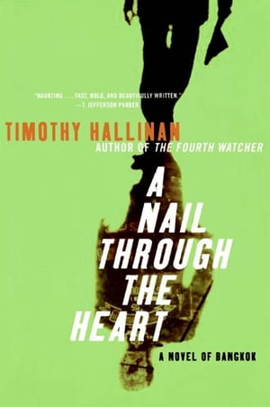 A Nail Through the Heart A Novel of Bangkok【電子書籍】[ Timothy Hallinan ]