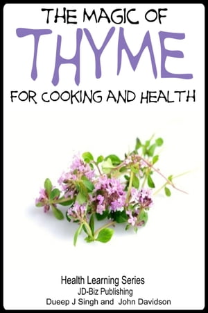 The Magic of Thyme For Cooking and Health