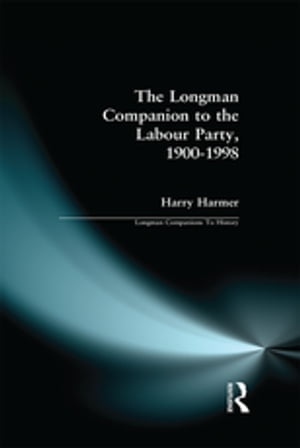 The Longman Companion to the Labour Party, 1900-1998